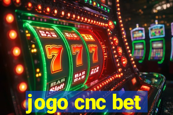 jogo cnc bet